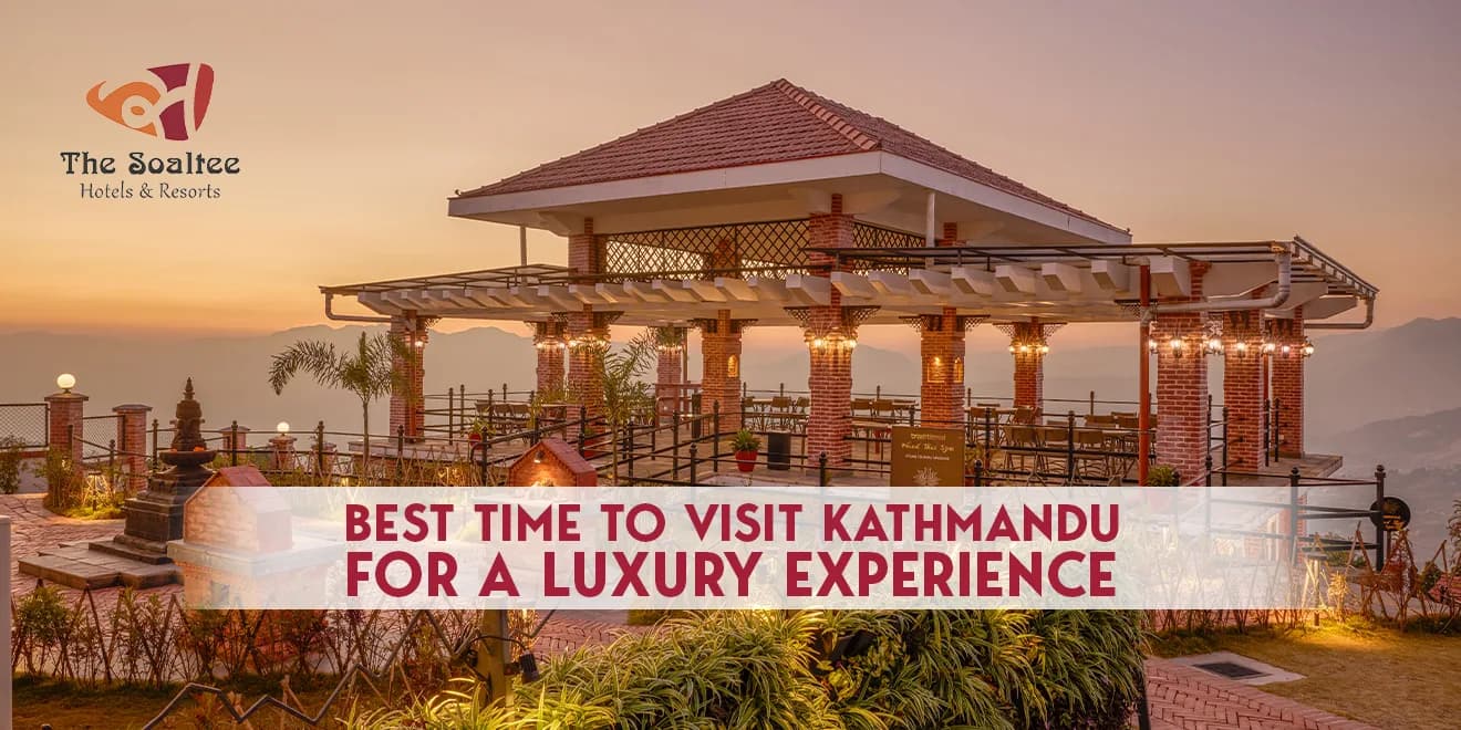 Best Time to Visit Kathmandu for a Luxury Experience