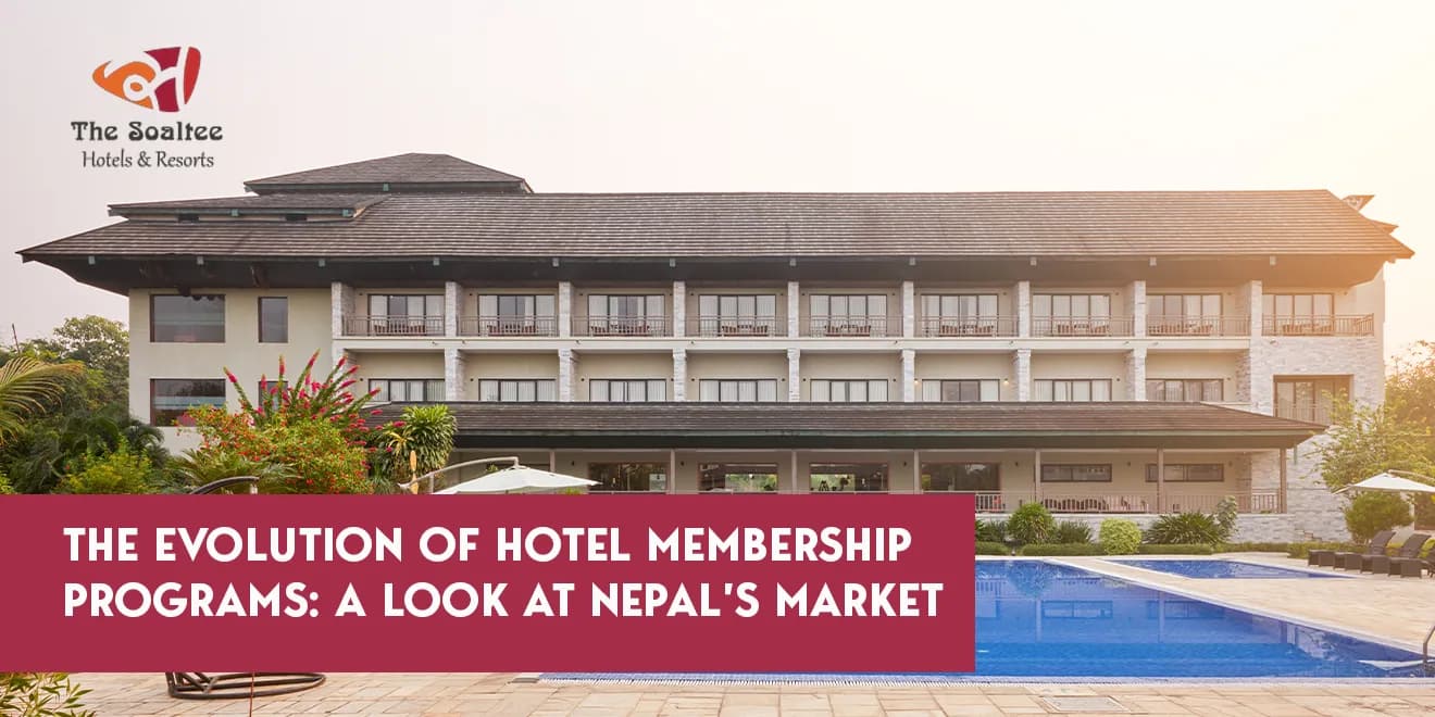 The Evolution of Hotel Membership Programs: A Look at Nepal’s Market