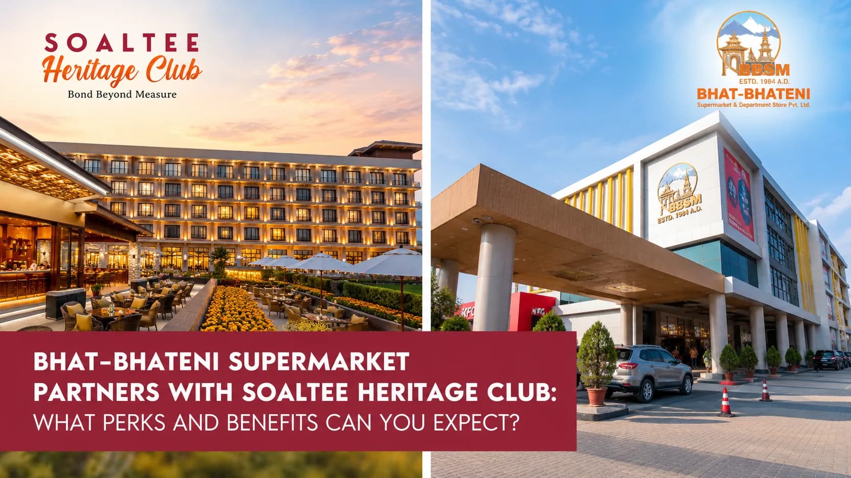 Bhat-Bhateni Supermarket Partners with Soaltee Heritage Club: What Perks and Benefits Can You Expect?