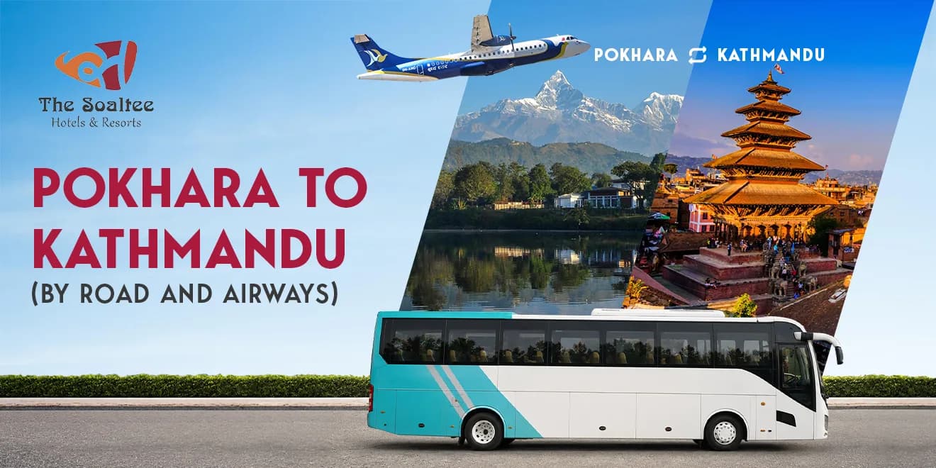 Pokhara to Kathmandu (By Road and Airways)