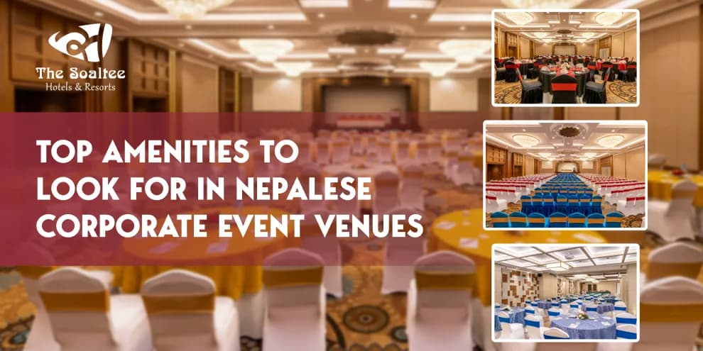 Top Amenities to Look for in Nepalese Corporate Event Venues