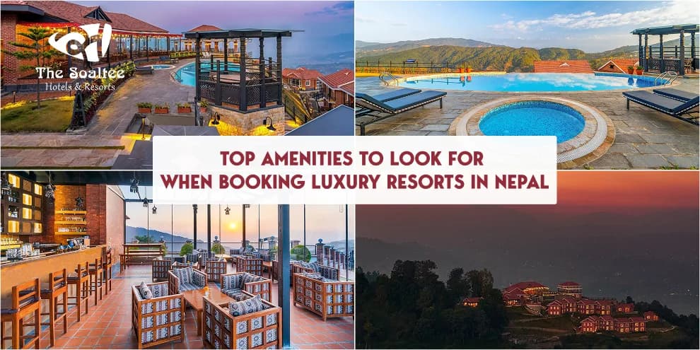 Top Amenities to Look for When Booking Luxury Resorts in Nepal