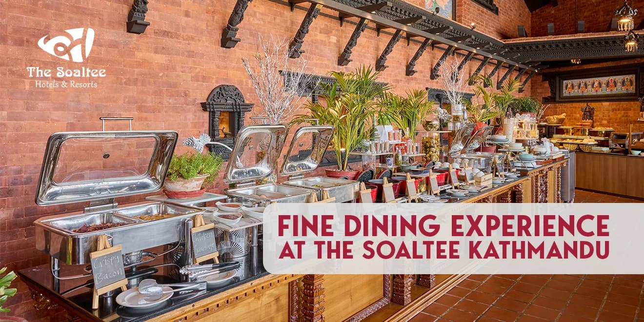 Fine Dining Experience at The Soaltee Kathmandu