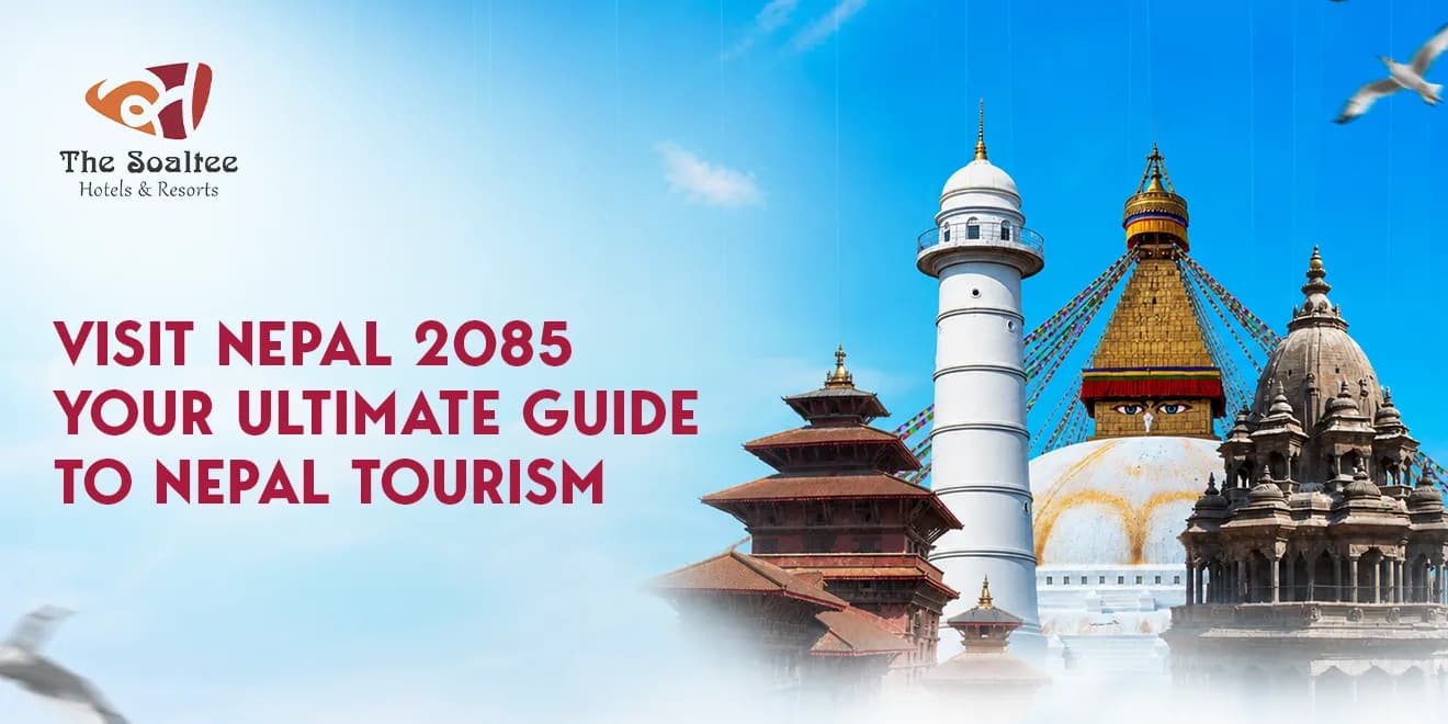 Visit Nepal 2085 : Your Ultimate Guide to Nepal Tourism