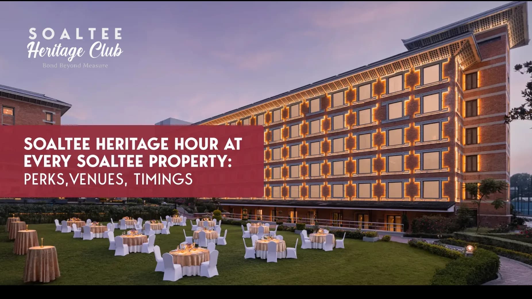 Soaltee Heritage Hour at Every Soaltee Property: Perks, Venues, Timings