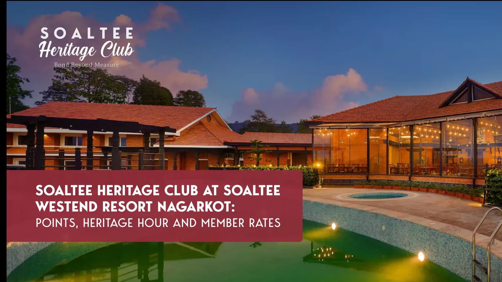 Soaltee Heritage Club at Soaltee Westend Resort Nagarkot: Points, Heritage Hour and Member Rates