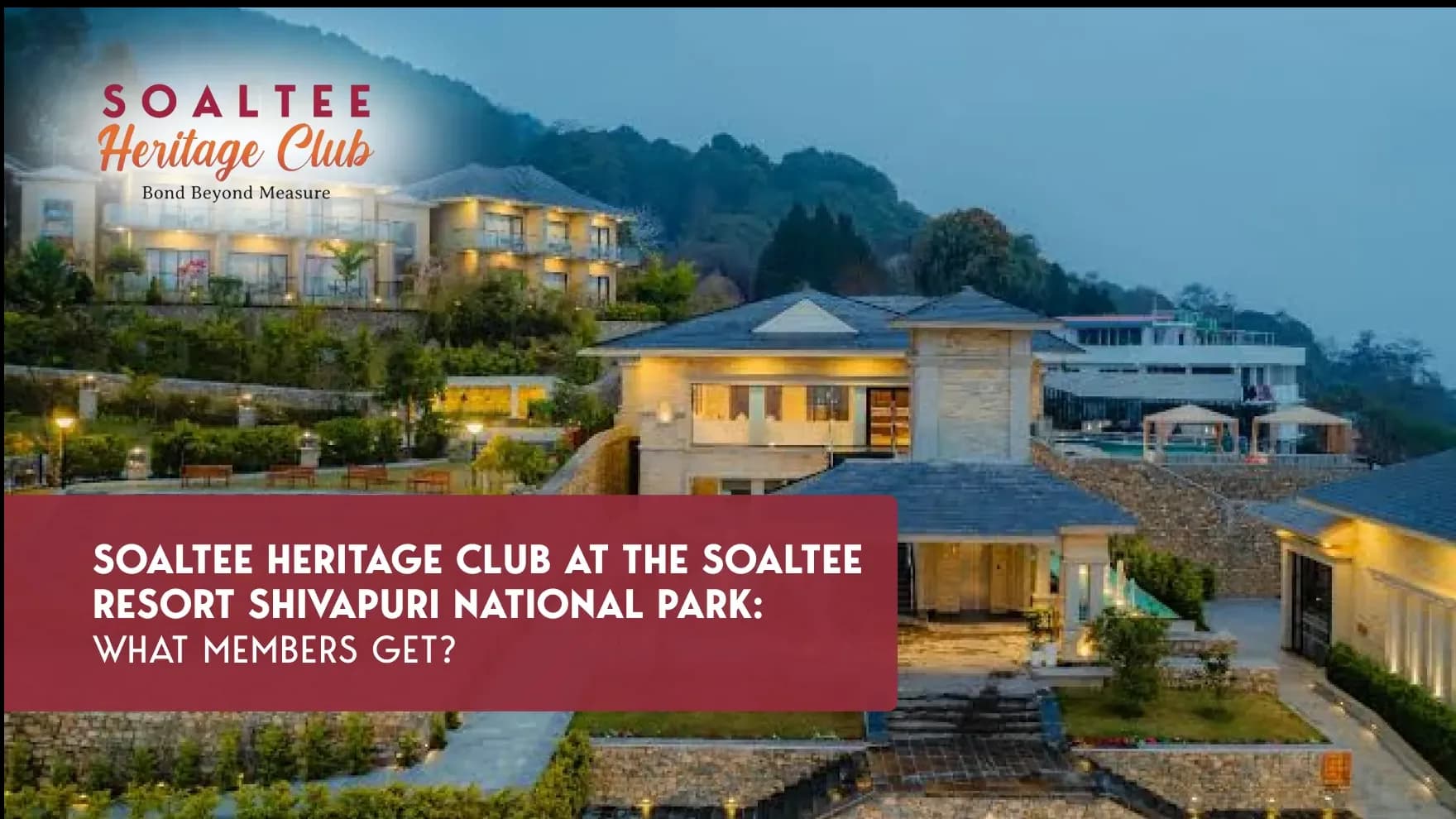 Soaltee Heritage Club at The Soaltee Resort Shivapuri National Park: What Members Get?