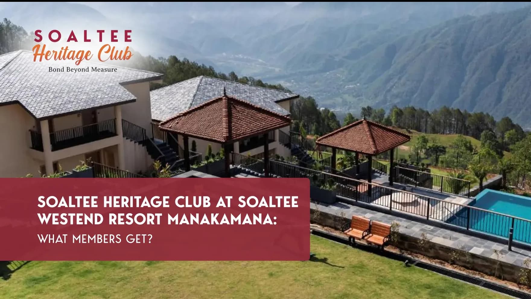 Soaltee Heritage Club at Soaltee Westend Resort Manakamana: What Members Get?