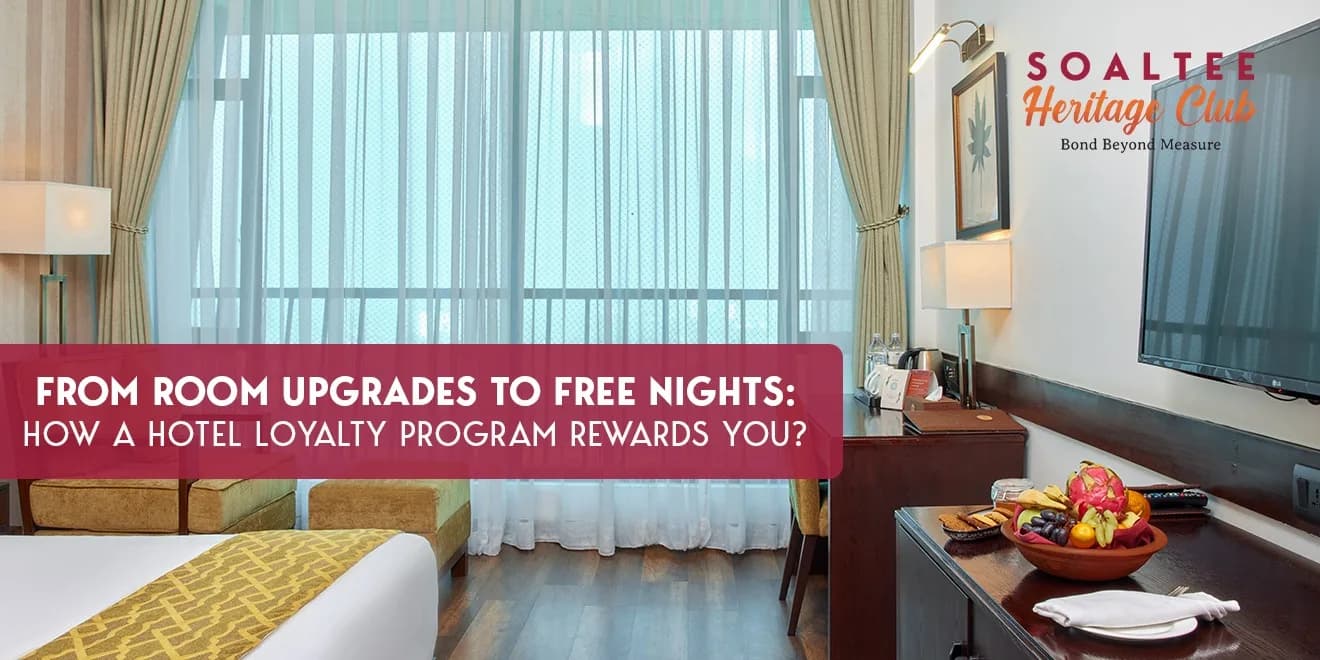 From Room Upgrades to Free Nights: How a Hotel Loyalty Program Rewards You?