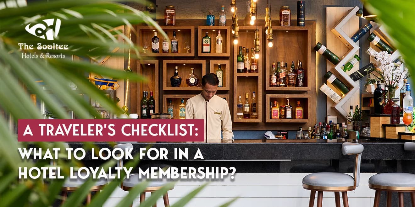 A Traveler’s Checklist: What to Look for in a Hotel Loyalty Membership?