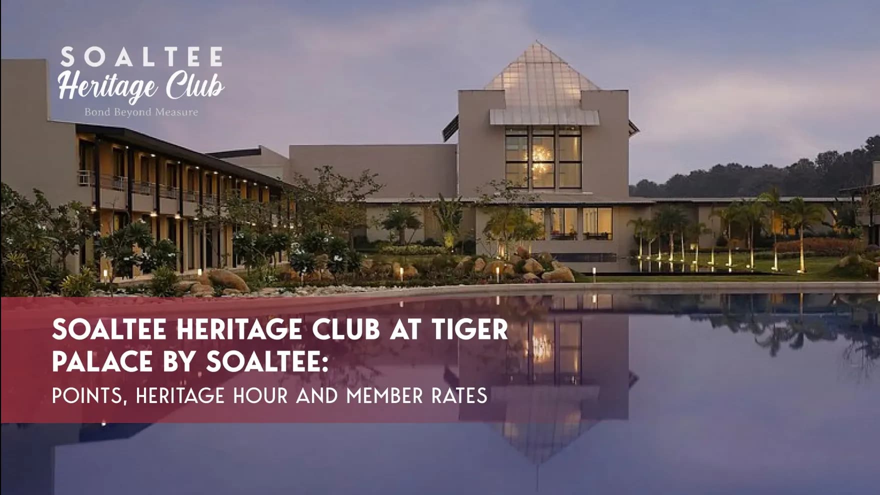 Soaltee Heritage Club at Tiger Palace by Soaltee: Points, Heritage Hour and Member Rates