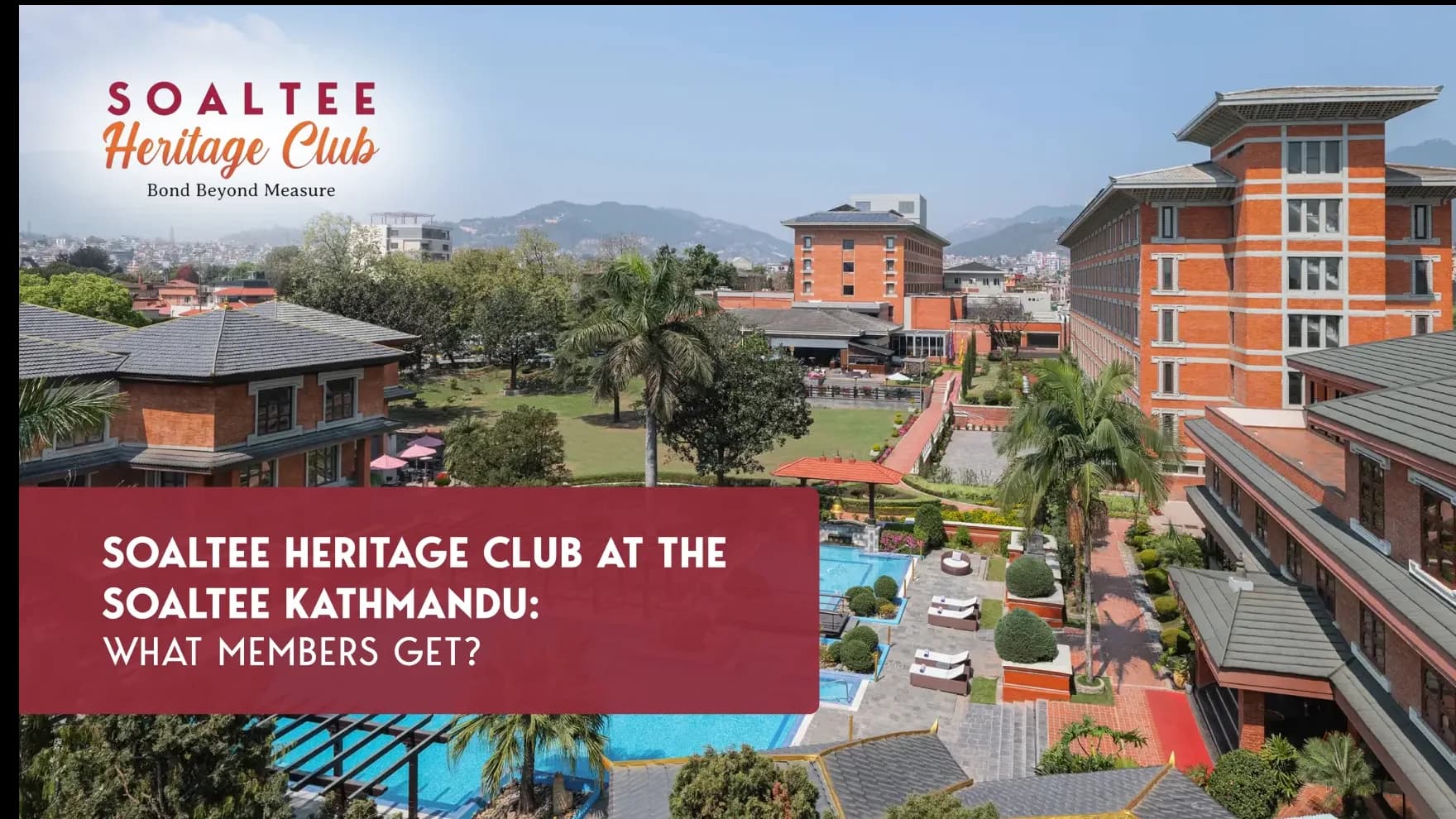 Soaltee Heritage Club at The Soaltee Kathmandu: What Members Get? 