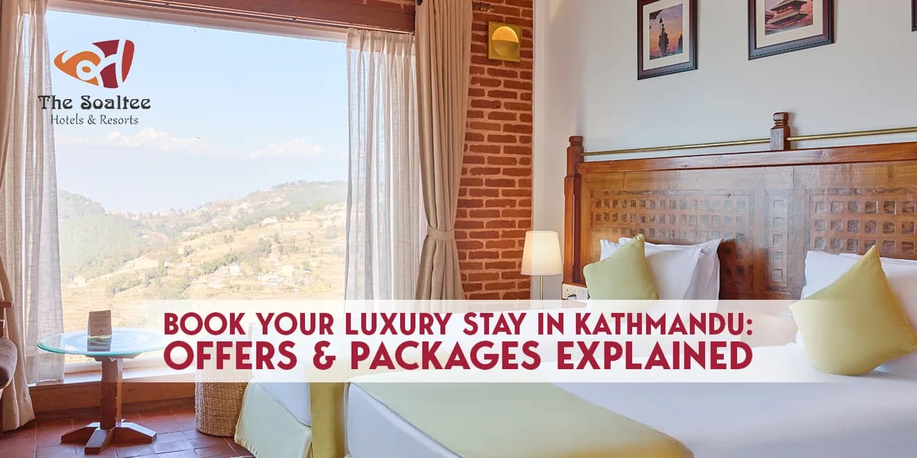 Book Your Luxury Stay in Kathmandu: Offers & Packages Explained