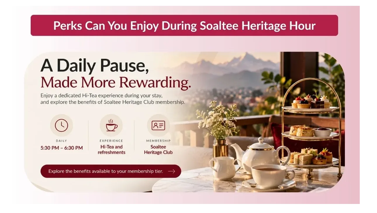 What Perks Can You Enjoy During Soaltee Heritage Hour?