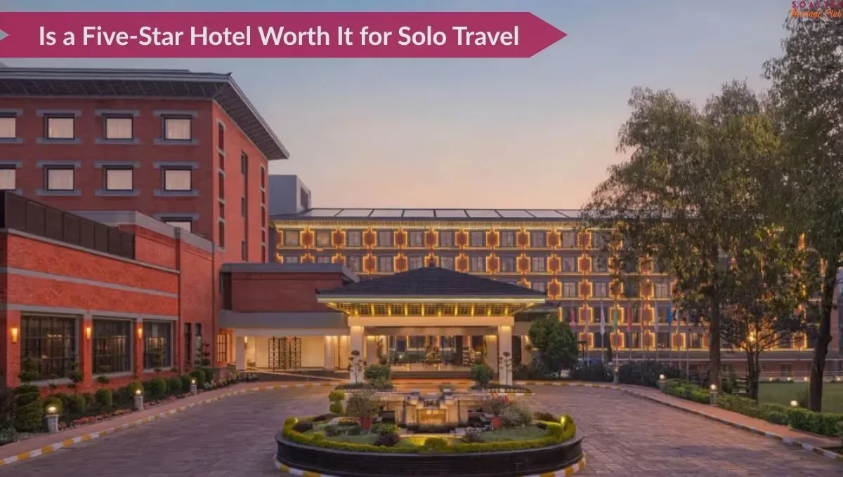 Is a Five-Star Hotel Worth It for Solo Travel?