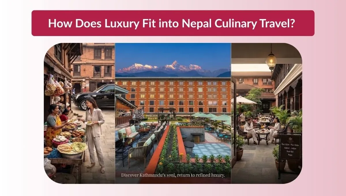 How Does Luxury Fit into Nepal Culinary Travel?